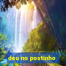 deu no postinho